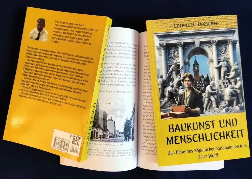 Baukunst und Menschlichkeit: Das Erbe des Köpenicker Ratsbaumeisters Fritz Wolff